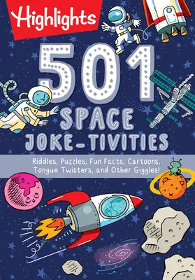 501 vesmírnych vtipov: Hádanky, hlavolamy, zábavné fakty, kreslené príbehy, jazykolamy a iné veselé príhody! - 501 Space Joke-Tivities: Riddles, Puzzles, Fun Facts, Cartoons, Tongue Twisters, and Other Giggles!