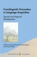 Crosslinguistic Encounters in Language Acquisition (Medzijazykové stretnutia pri osvojovaní si jazyka): Typický a atypický vývoj - Crosslinguistic Encounters in Language Acquisition: Typical and Atypical Development