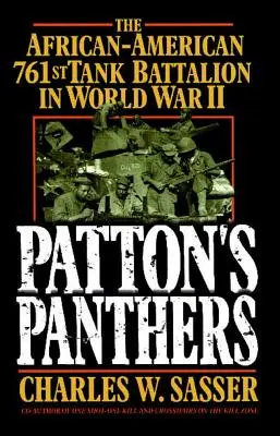 Pattonovi panteri: Afroamerický 761. tankový prápor v druhej svetovej vojne - Patton's Panthers: The African-American 761st Tank Battalion in World War II