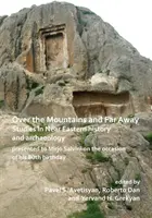 Za horami a ďaleko: Štúdie z dejín a archeológie Blízkeho východu venované Mirjo Salvinimu pri príležitosti jeho 80. narodenín - Over the Mountains and Far Away: Studies in Near Eastern History and Archaeology Presented to Mirjo Salvini on the Occasion of His 80th Birthday