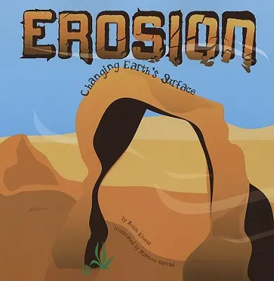 Erózia: Zmena zemského povrchu - Erosion: Changing Earth's Surface