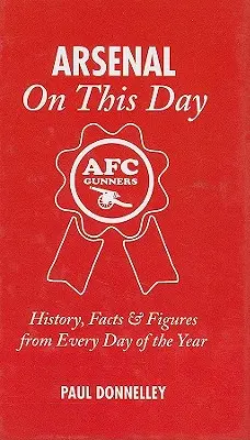 Arsenal v tento deň: Na tento deň: história, fakty a čísla z každého dňa v roku - Arsenal on This Day: History, Facts & Figures from Every Day of the Year