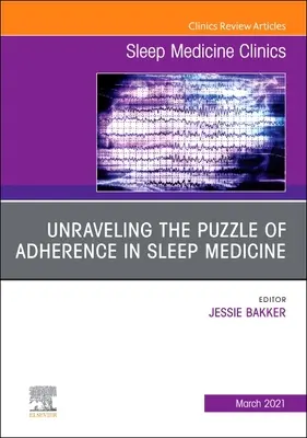 Rozlúsknutie hádanky adherencie v spánkovej medicíne, vydanie Kliniky spánkovej medicíny, 16 - Unraveling the Puzzle of Adherence in Sleep Medicine, an Issue of Sleep Medicine Clinics, 16