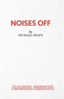 Noises Off - divadelná hra - Noises Off - A Play