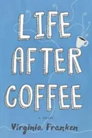 Život po káve - Life After Coffee