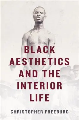 Čierna estetika a vnútorný život - Black Aesthetics and the Interior Life