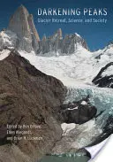 Stmievajúce sa vrcholy: Ústup ľadovcov, veda a spoločnosť - Darkening Peaks: Glacier Retreat, Science, and Society