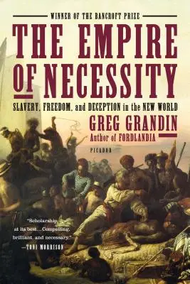 Ríša nevyhnutnosti: Nevoľníctvo, sloboda a klamstvo v Novom svete - The Empire of Necessity: Slavery, Freedom, and Deception in the New World