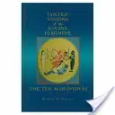 Tantrické vízie božskej ženskosti: Desať mahavídií - Tantric Visions of the Divine Feminine: The Ten Mahavidyas
