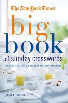 Veľká kniha nedeľných krížoviek The New York Times: 150 hádaniek zo stránok New York Times - The New York Times Big Book of Sunday Crosswords: 150 Puzzles from the Pages of the New York Times