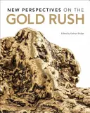 Nové pohľady na zlatú horúčku - New Perspectives on the Gold Rush