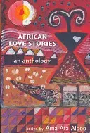 Africké milostné príbehy: Antológia - African Love Stories: An Anthology