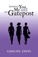 Medzi mnou a bránou, 1 - Between You Me and the Gatepost, 1