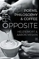 Opposite - Básne, filozofia a káva - Opposite - Poems, Philosophy and Coffee