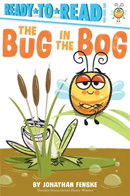 Chrobák v bažine: Bažant v bahne: Kniha: Bažant v bahne (1): Pripravený na čítanie Pre-Level 1 - The Bug in the Bog: Ready-To-Read Pre-Level 1