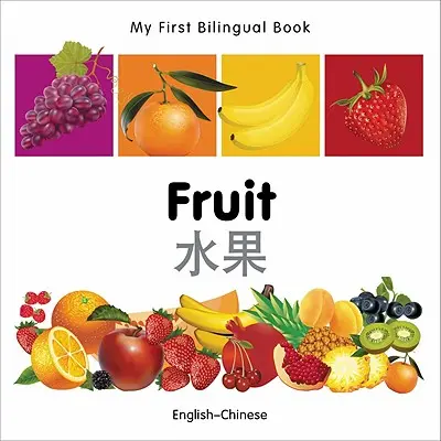 Moja prvá dvojjazyčná kniha - Ovocie (anglicko-čínsky) - My First Bilingual Book-Fruit (English-Chinese)