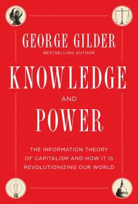 Znalosti a moc: Informačná teória kapitalizmu a ako mení náš svet - Knowledge and Power: The Information Theory of Capitalism and How It Is Revolutionizing Our World