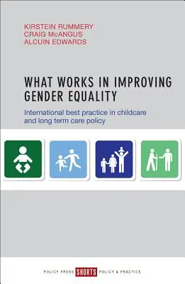 Čo funguje pri zlepšovaní rodovej rovnosti: Medzinárodné osvedčené postupy v oblasti starostlivosti o deti a dlhodobej starostlivosti - What Works in Improving Gender Equality: International Best Practice in Childcare and Long-Term Care Policy