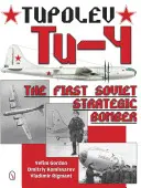 Tupolev Tu-4: prvý sovietsky strategický bombardér - Tupolev Tu-4: The First Soviet Strategic Bomber