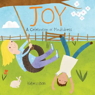 Radosť: Oslava všímavosti - Joy: A Celebration of Mindfulness