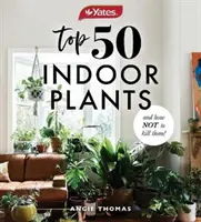 Yates Top 50 izbových rastlín a ako ich nezabiť! - Yates Top 50 Indoor Plants And How Not To Kill Them!