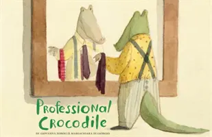 Profesionálny krokodíl: (Knihy pre deti bez slov, detské knihy o aligátoroch, knihy s príbehmi pre najmenších ) - Professional Crocodile: (Wordless Kids Books, Alligator Children's Books, Early Elemetary Story Books )