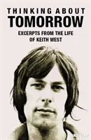 Premýšľanie o zajtrajšku - úryvky zo života Keitha Westa - Thinking About Tomorrow - Excerpts from the Life of Keith West