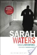 Sarah Watersová: Súčasné kritické perspektívy - Sarah Waters: Contemporary Critical Perspectives