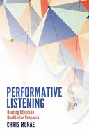 Performatívne počúvanie; počúvanie iných v kvalitatívnom výskume - Performative Listening; Hearing Others in Qualitative Research