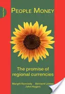 Ľudové peniaze - prísľub regionálnych mien - People Money - The Promise of Regional Currencies