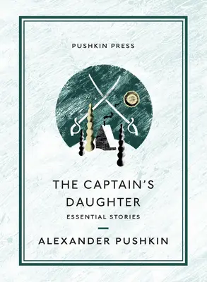 Kapitánova dcéra: Kapitán: Základné príbehy - The Captain's Daughter: Essential Stories