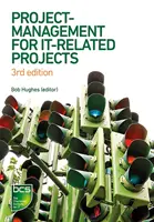 Projektový manažment pre projekty súvisiace s ňou: 3. vydanie - Project Management for It-Related Projects: 3rd Edition