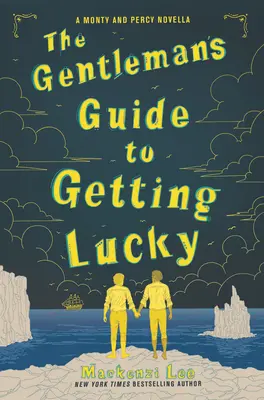 Gentlemanov sprievodca, ako získať šťastie - The Gentleman's Guide to Getting Lucky
