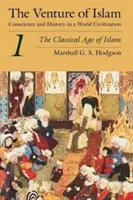 The Venture of Islam, Volume 1: The Classical Age of Islam