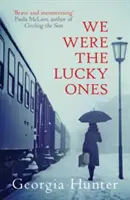 Boli sme šťastlivci (Hunter Georgia (Autor)) - We Were the Lucky Ones (Hunter Georgia (Author))