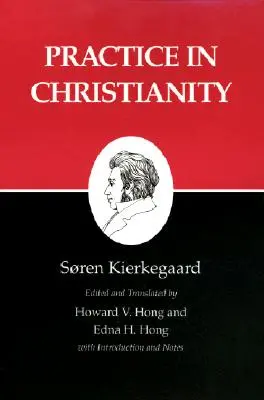 Kierkegaardove spisy, XX, zväzok 20: Prax v kresťanstve - Kierkegaard's Writings, XX, Volume 20: Practice in Christianity