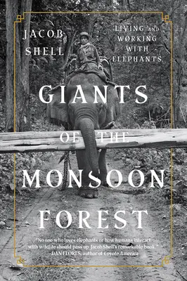 Obri monzúnového lesa: Život a práca so slonmi - Giants of the Monsoon Forest: Living and Working with Elephants