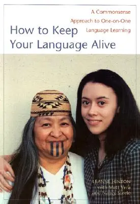 Ako si udržať jazyk pri živote: Ako sa naučiť jazyk: Rozumný prístup k individuálnemu učeniu sa jazyka - How to Keep Your Language Alive: A Commonsense Approach to One-On-One Language Learning
