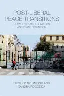 Postliberálne mierové premeny: Medzi formovaním mieru a formovaním štátu - Post-Liberal Peace Transitions: Between Peace Formation and State Formation
