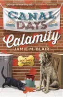 Kalamita na Kanálových dňoch - Záhada psích dní - Canal Days Calamity - A Dog Days Mystery