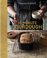 Desaťminútový kvások - Výroba chleba pre skutočný život - 10-Minute Sourdough - Breadmaking for Real Life