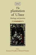 Plantáž Ulsteru: Ideológia a prax - The Plantation of Ulster: Ideology and Practice