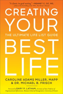 Vytváranie svojho najlepšieho života: Najlepší životný štýl: Príručka o najlepšom životnom štýle - Creating Your Best Life: The Ultimate Life List Guide