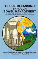 Očista tkanív prostredníctvom čriev - Tissue Cleansing Through Bowel Management