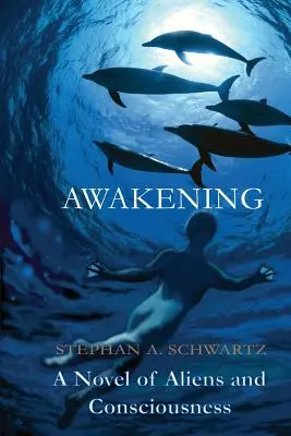 Prebudenie: Román o mimozemšťanoch a vedomí - Awakening: A Novel of Aliens and Consciousness