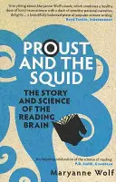 Proust a chobotnica - Príbeh a veda o čítajúcom mozgu - Proust and the Squid - The Story and Science of the Reading Brain