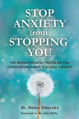 Zastavte úzkosť, aby vás zastavila: Prelomový program na prekonanie paniky a sociálnej úzkosti (Prekonanie úzkosti) - Stop Anxiety from Stopping You: The Breakthrough Program for Conquering Panic and Social Anxiety (Overcoming Anxiety)
