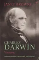 Charles Darwin: Darwin: Cestovanie - 1. zväzok životopisu - Charles Darwin: Voyaging - Volume 1 of a biography
