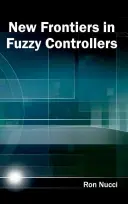 Nové hranice v oblasti fuzzy regulátorov - New Frontiers in Fuzzy Controllers