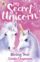 Môj tajný jednorožec: Vychádzajúca hviezda - My Secret Unicorn: Rising Star